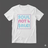 Soul Not For $ale tee