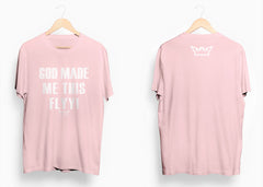 GOD MADE ME THIS FLYY TEE!
