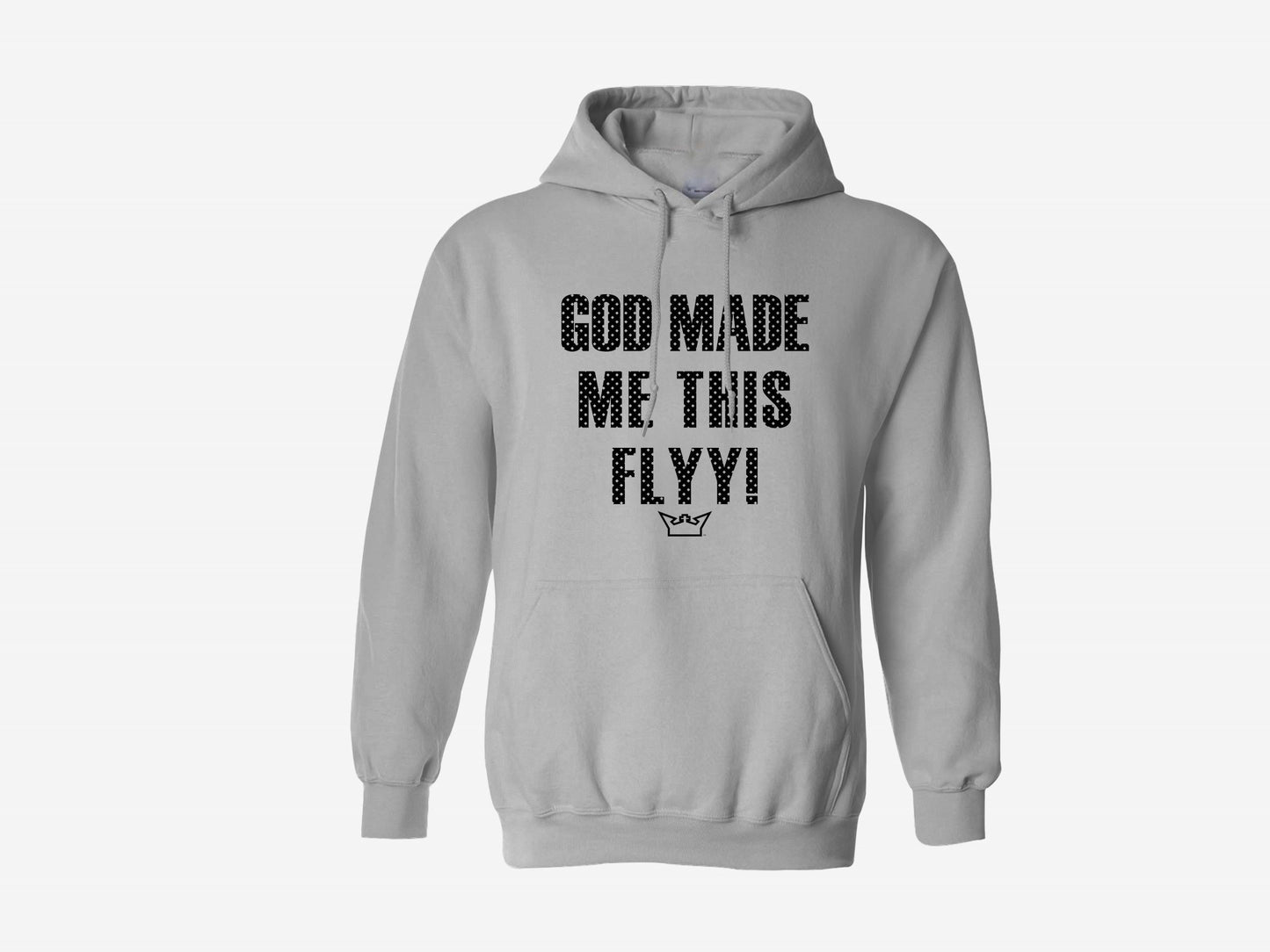GOD MADE ME THIS FLYY HOODIE