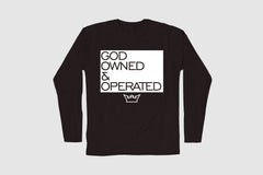 GOD OWNED & OPERATED LONG SLEEVE TEE
