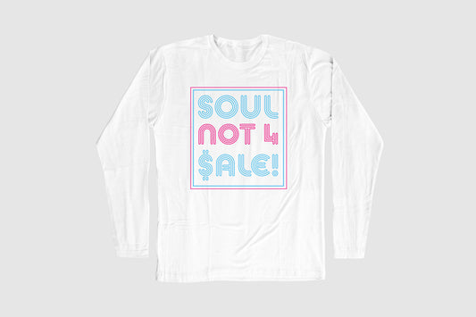 SOUL NOT 4 SALE LONG SLEEVE TEE