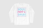 SOUL NOT 4 SALE LONG SLEEVE TEE
