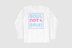 SOUL NOT 4 SALE LONG SLEEVE TEE