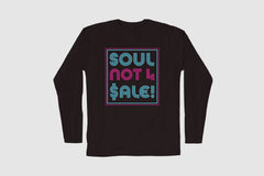 SOUL NOT 4 SALE LONG SLEEVE TEE