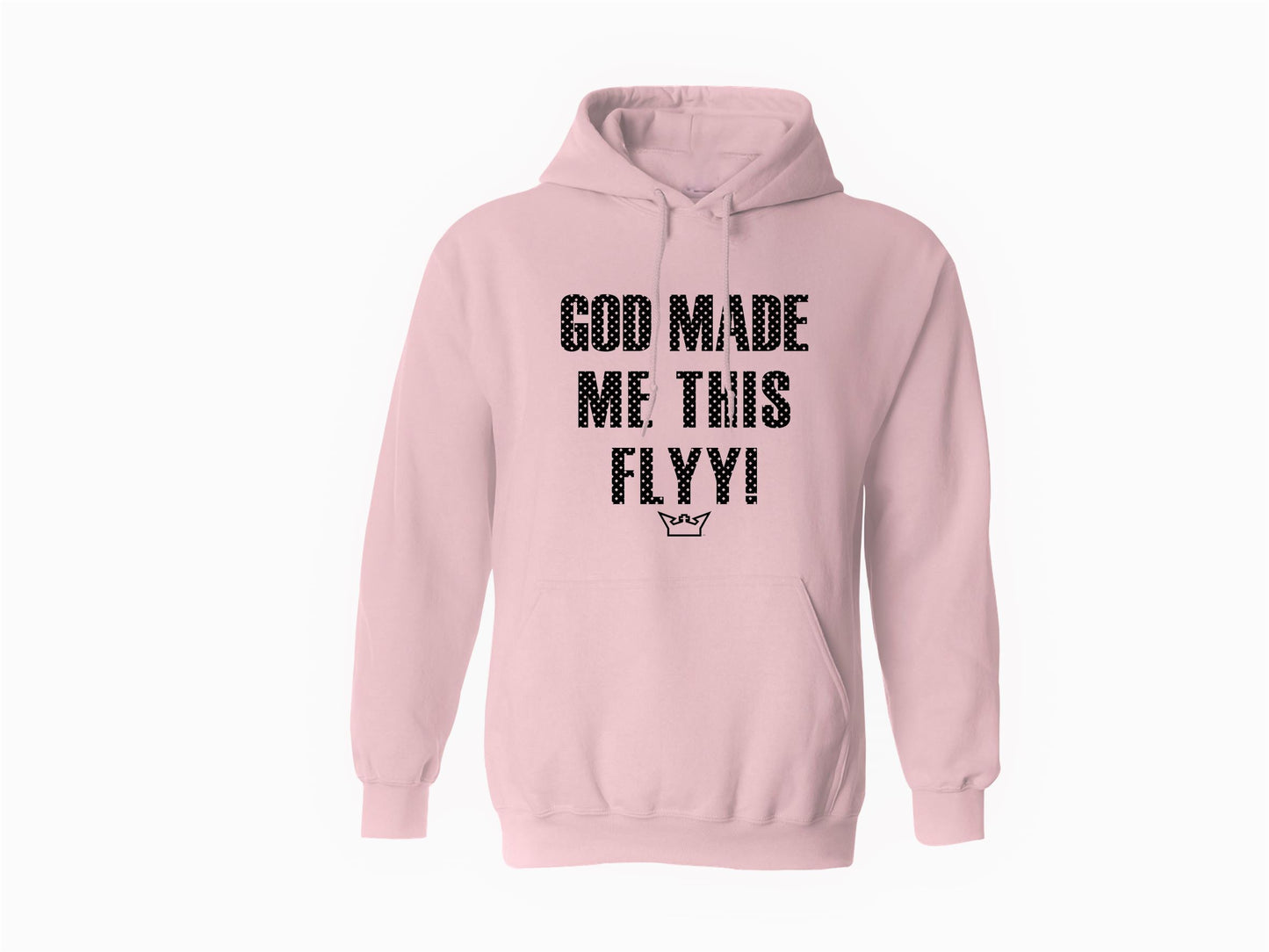 GOD MADE ME THIS FLYY HOODIE