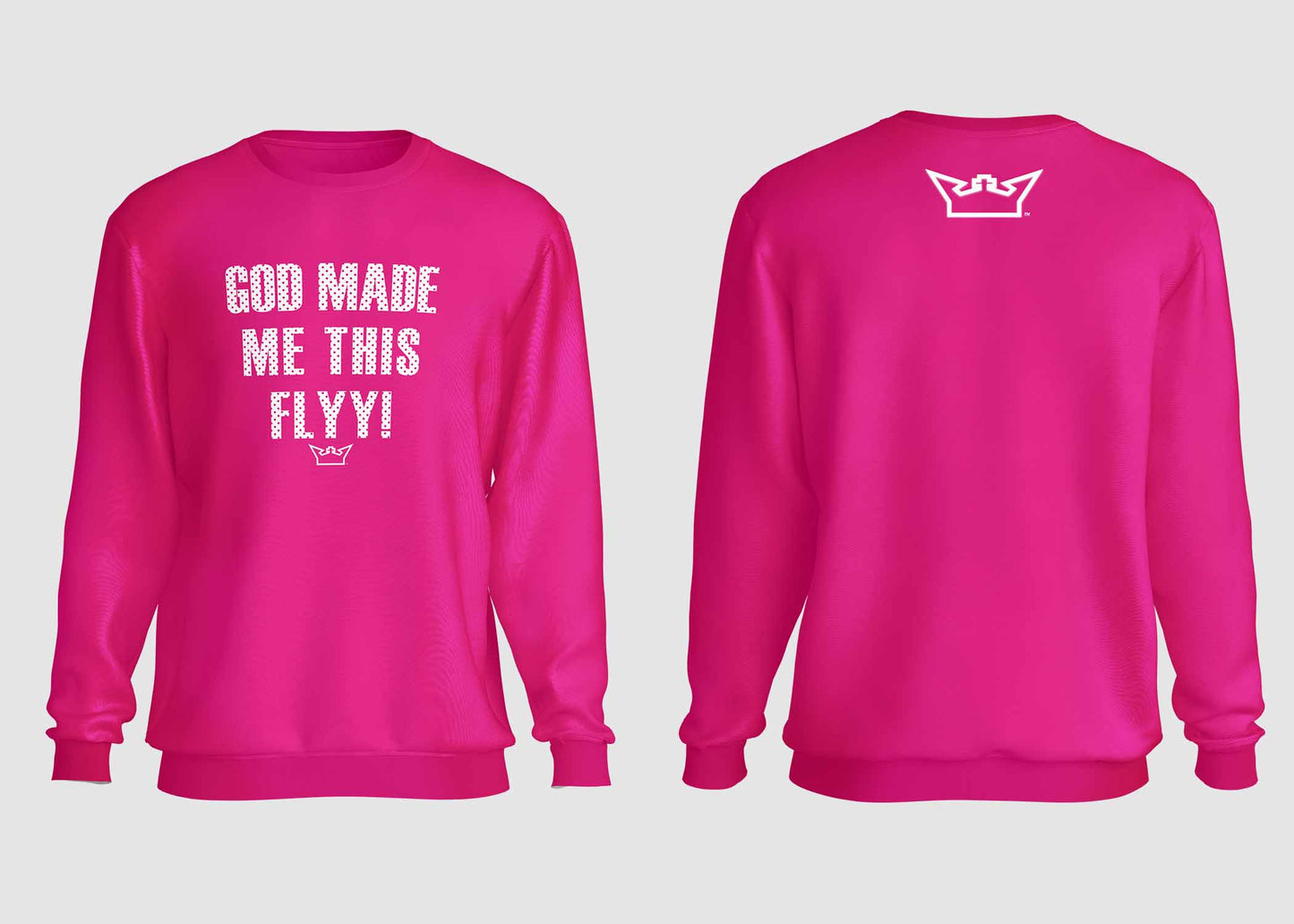 GOD MADE ME THIS FLYY CREWNECK