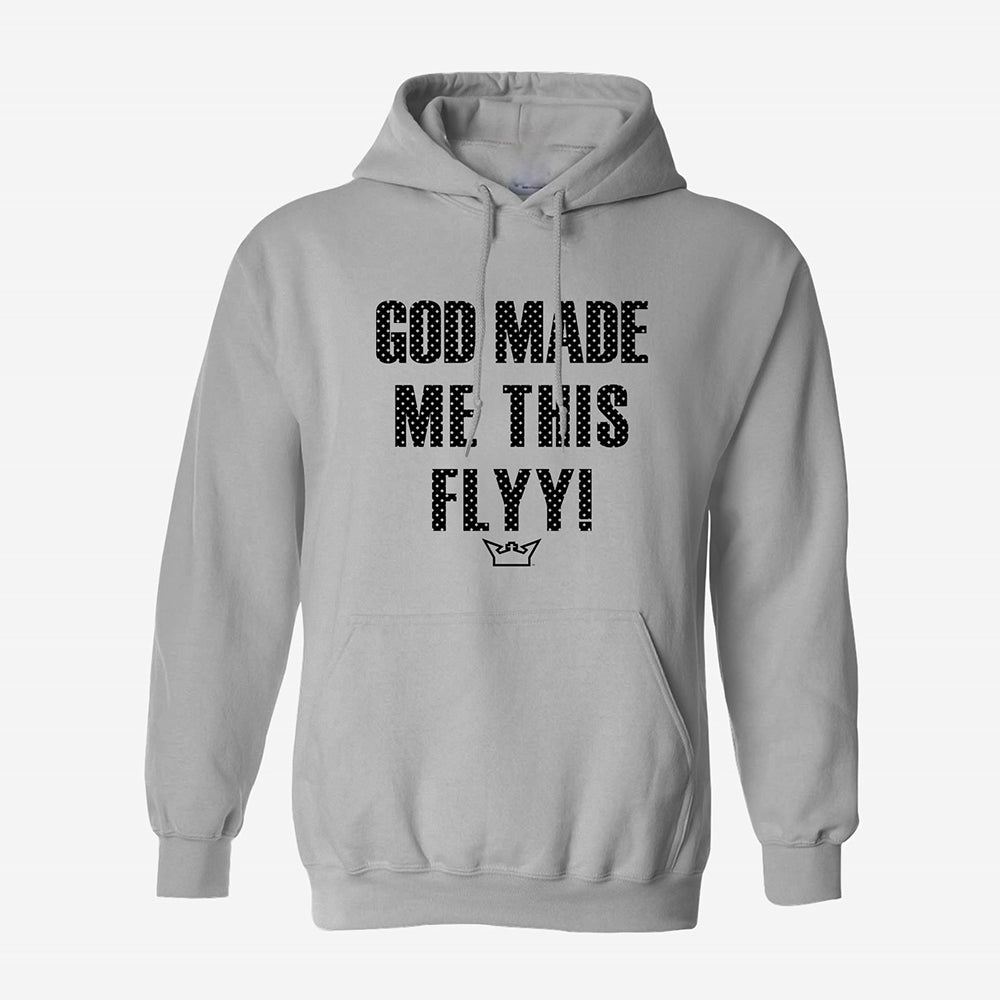 GOD MADE ME THIS FLYY HOODIE